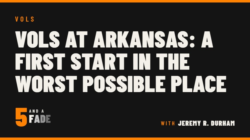 Vols at Arkansas: A First Start in the Worst Possible Place