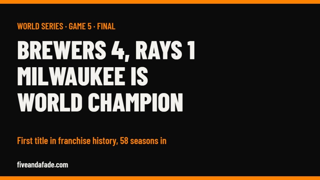Brewers 4, Rays 1: the Milwaukee Brewers win the World Series in Game 5 for the first title in franchise history