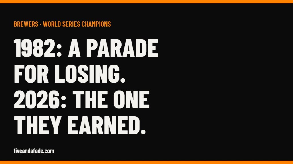 Five and a Fade card: Milwaukee Brewers World Series champions, 1982 parade for losing, 2026 parade they earned