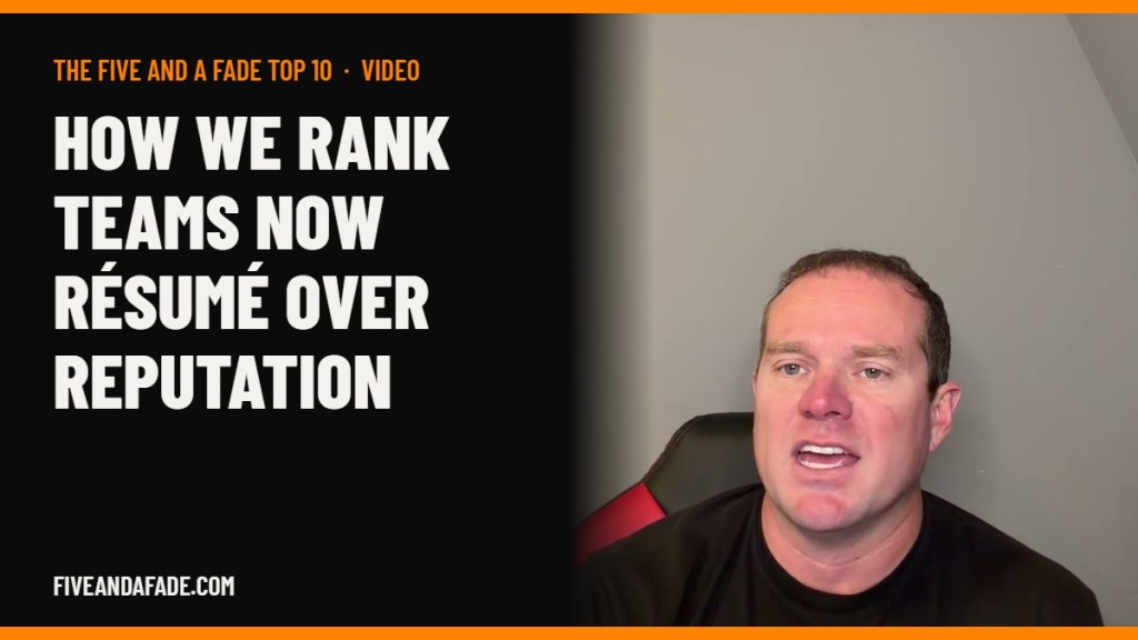 Jeremy Durham explains how the Five and a Fade Top 10 ranks college football teams: résumé over reputation