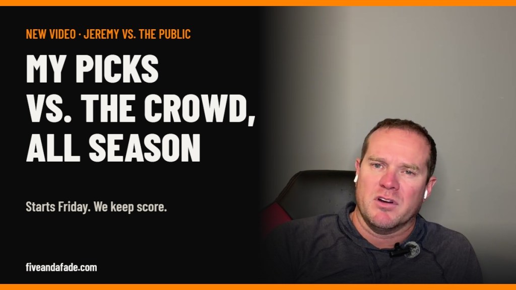 Five and a Fade card: Jeremy vs. the Public, Jeremy Durham's picks against the betting crowd all season, with Jeremy Durham from the video